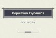 Population Dynamics SOL BIO 9a. BIO SOL: 9a The student will investigate and understand dynamic equilibria within populations, communities, and ecosystems