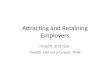 Attracting and Retaining Employers Insight and tips Yvette Herrera-Greer, PHR