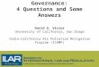 Governance: 4 Questions and Some Answers David G. Victor University of California, San Diego India-California Air Pollution Mitigation Program (ICAMP)