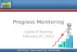 Progress Monitoring Cadre 8 Training February 6 th, 2012