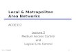 Dr. L. Christofi1 Local & Metropolitan Area Networks ACOE322 Lecture 2 Medium Access Control and Logical Link Control