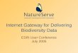 Internet Gateway for Delivering Biodiversity Data ESRI User Conference July 2005