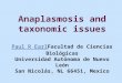 Anaplasmosis and taxonomic issues Paul R Earl Facultad de Ciencias Biológicas Universidad Autónoma de Nuevo León San Nicolás, NL 66451, Mexico Paul R Earl
