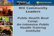 Fostering Future HIV Community Leaders Public Health Boot Camp: An Intensive Public Health Training Institute