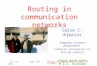 July 14, 2001Routing in communication networks (MIC'2001)Page 1/70 Routing in communication networks Celso C. Ribeiro Computer Science Department Catholic