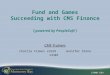 CSUMB ● EDU Fund and Games Succeeding with CMS Finance ( powered by PeopleSoft ) CMS Trainers Charlie Frakes x3228 Jennifer Stone x3301