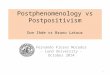 Postphenomenology vs Postpositivism Don Ihde vs Bruno Latour Fernando Flores Morador - Lund University - October 2014 1