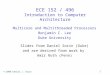 © 2009 Daniel J. Sorin 1 ECE 152 / 496 Introduction to Computer Architecture Multicore and Multithreaded Processors Benjamin C. Lee Duke University Slides