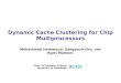 Dynamic Cache Clustering for Chip Multiprocessors Mohammad Hammoud, Sangyeun Cho, and Rami Melhem Dept. of Computer Science University of Pittsburgh