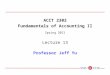 ACCT 2302 Fundamentals of Accounting II Spring 2011 Lecture 13 Professor Jeff Yu