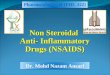 Pharmacology – II [PHL 322] Non Steroidal Anti- Inflammatory Drugs (NSAIDS) Dr. Mohd Nazam Ansari