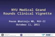 NYU Medical Grand Rounds Clinical Vignette Pavan Bhatraju MD, PGY-II October 11, 2011 U NITED S TATES D EPARTMENT OF V ETERANS A FFAIRS