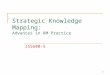 1 Strategic Knowledge Mapping: Advances in KM Practice IS5600-5