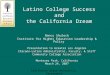 California State University, Sacramento Nancy Shulock Institute for Higher Education Leadership & Policy Presentation to Greater Los Angeles Chicano-Latino