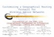 2008/2/191 Customizing a Geographical Routing Protocol for Wireless Sensor Networks Proceedings of the 2005 11th International Conference on Information