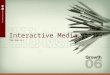Interactive Media The Basics. 2 Today’s Topic – Interactive Media Who we are and what we do –Strategy –Banner Advertising –Sponsorships –Search Engine