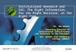 Institutional Research and SAS: The Right Information, for the Right Decision, at the Right Time Dr. Joe DeHart Executive Director of Institutional Effectiveness