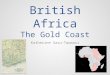British Africa The Gold Coast Katherine Sasu-Twumasi