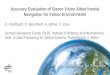 Accuracy Evaluation of Stereo Vision Aided Inertial Navigation for Indoor Environments D. Grießbach, D. Baumbach, A. Börner, S. Zuev German Aerospace Center