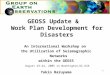 |1|1 GEOSS Update & Work Plan Development for Disasters An International Workshop on the Utilization of Seismographic Networks within the GEOSS August