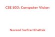 CSE 803: Computer Vision Naveed Sarfraz Khattak. What is Computer Vision?