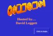 Hosted by… David Leggett Click to begin.. Click here for Final Jeopardy