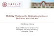 Mobility Weakens the Distinction between Multicast and Unicast Xinbing Wang Dept. of Electronic Engineering Shanghai Jiao Tong University Shanghai, China