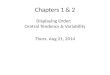 Chapters 1 & 2 Displaying Order; Central Tendency & Variability Thurs. Aug 21, 2014