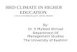 By: Dr. S Mufeed Ahmad Department Of Management Studies The University of Kashmir HRD CLIMATE IN HIGHER EDUCATION A TOOL FOR PERSONALITY DEVELOPMENT