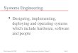 ©Ian Sommerville 2000 Software Engineering, 6th edition. Chapter 2Slide 1 Systems Engineering l Designing, implementing, deploying and operating systems