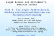 Legal Issues and Alzheimer’s Webinar Series Part 1: For Legal Professionals Working with People with Dementia and Assessing Client Capacity Erica Wood,