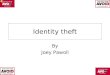 Identity theft By Joey Pawoll. intro DeterDetectDefend
