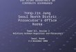 6th ASIAN ROUNDTABLE ON CORPORATE GOVERNANCE Yong-Jin Jung Seoul North Distric Prosecutor’s Office Korea Theme III, Session 2 Relations between Regulators
