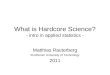 What is Hardcore Science? - intro in applied statistics - Matthias Rauterberg Eindhoven University of Technology 2011