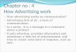 Chapter no : 4 How Advertising work How advertising works as communication? Advertising first of all, a form of communication. In a sense, it is a message