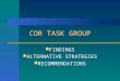 COR TASK GROUP FINDINGS ALTERNATIVE STRATEGIES RECOMMENDATIONS