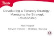 Developing a Tenancy Strategy - Managing the Strategic Relationship Nick Hooper Service Director – Strategic Housing