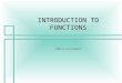 INTRODUCTION TO FUNCTIONS ©2006 by Kelly Howarth
