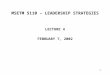 1 MSETM 5110 – LEADERSHIP STRATEGIES LECTURE 4 FEBRUARY 7, 2002