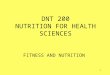 1 DNT 200 NUTRITION FOR HEALTH SCIENCES FITNESS AND NUTRITION