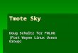 Tmote Sky Doug Schultz for FWLUG (Fort Wayne Linux Users Group)