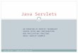 AN OVERVIEW OF SERVLET TECHNOLOGY SERVER SETUP AND CONFIGURATION WEB APPLICATION STRUCTURE BASIC SERVLET EXAMPLE Java Servlets - Compiled By Nitin Pai