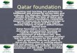 Qatar foundation Learning and teaching are pathways to fulfillment and prosperity across time and cultures. His Highness Sheikh Hamad Bin Khalifa Al-Thani,