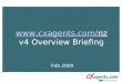 Www.cxagents.com/nz  v4 Overview Briefing Feb 2009