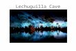 Lechuguilla Cave. Lechuguilla Cave is the fifth longest cave (126.1 miles (203 km)) known to exist in the world, and the deepest in the continental United
