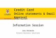 Credit Card Online statements & Email Approval Finance Department Information Session Janz Reinecke Finance Business Solutions