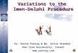Variations to the Imen-Delphi Procedure Dr. David Passig & Ms. Aviva Sharbat Bar-Ilan University, Israel 