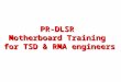 PR-DLSR Motherboard Training for TSD & RMA engineers