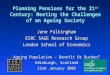 Planning Pensions for the 21 st Century: Meeting the Challenges of an Ageing Society Jane Falkingham ESRC SAGE Research Group London School of Economics