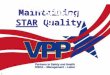 Maintaining STAR Quality M. AGENDA Introductions Introductions Recertification Deficiencies Recertification Deficiencies Review VPP Benefits & Principles